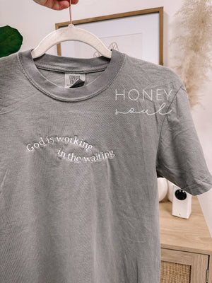 Embroidered God Is Working In The Waiting Tee