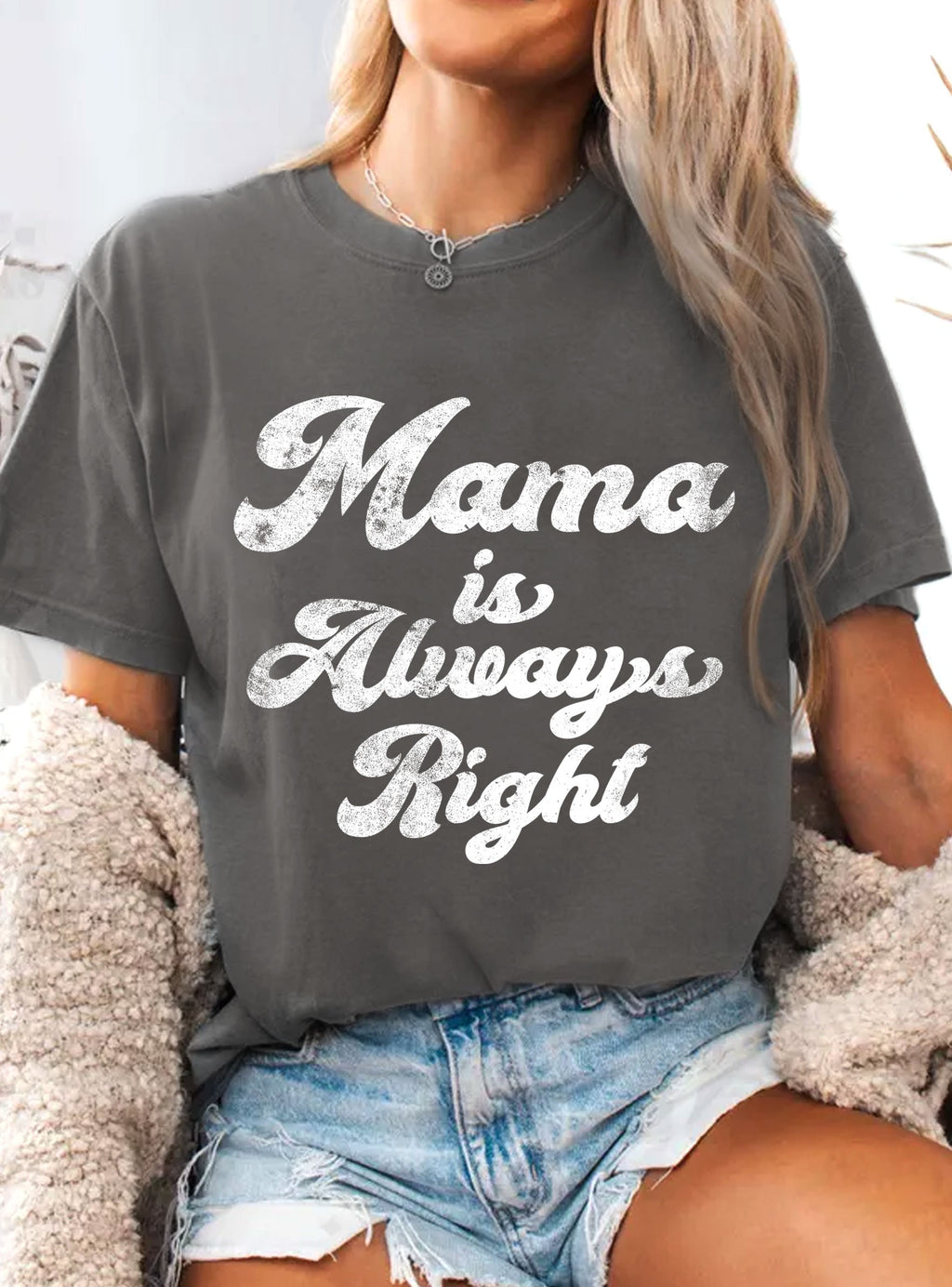 "Mama Is Always Right" (grey) t-shirt