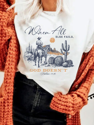 "When All Else Fails, God Doesn't" t-shirt