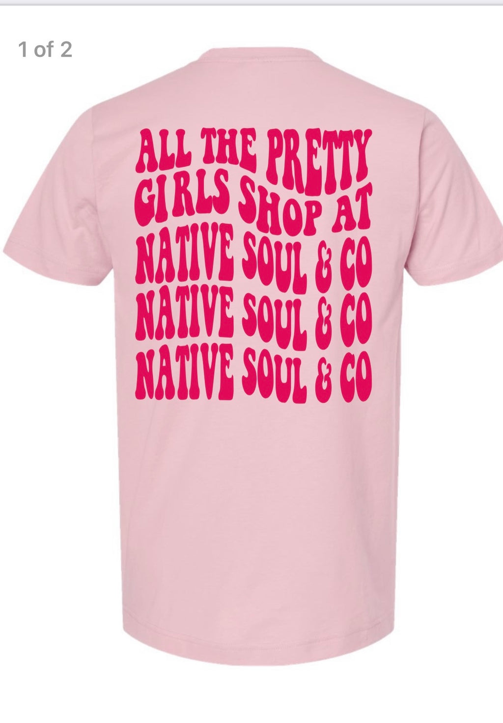 "All the Pretty Girls" Native Soul Tee