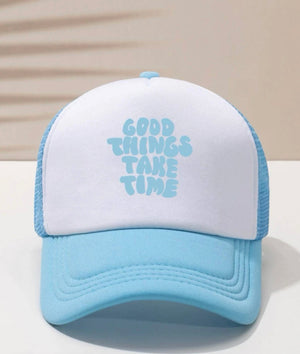 "Good Things Take Time" Trucker Hat