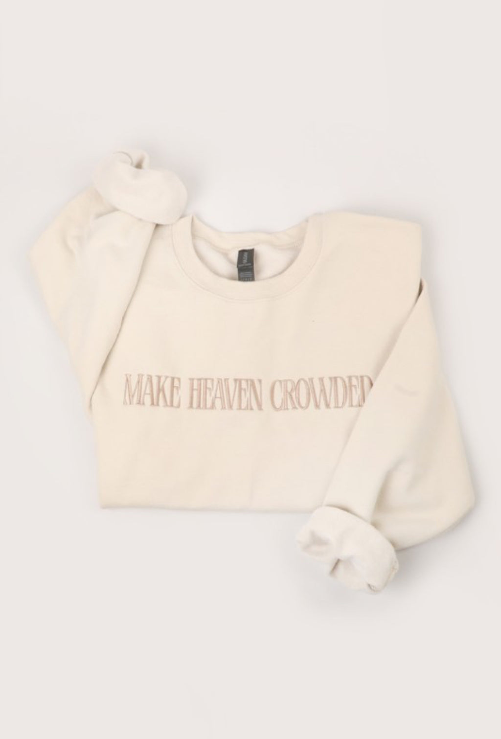 "Make Heaven Crowded" sweatshirt