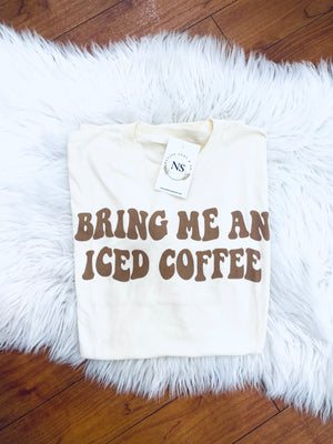 "Bring Me An Iced Coffee" reg & plus t-shirt