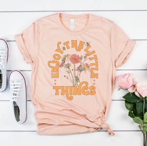 "Enjoy The Little Things" Bella Canvas t-shirt