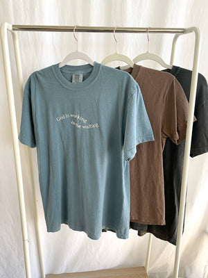 Embroidered God Is Working In The Waiting Tee
