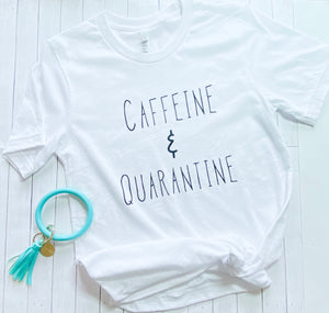 “Caffeine and Quarantine” graphic tee