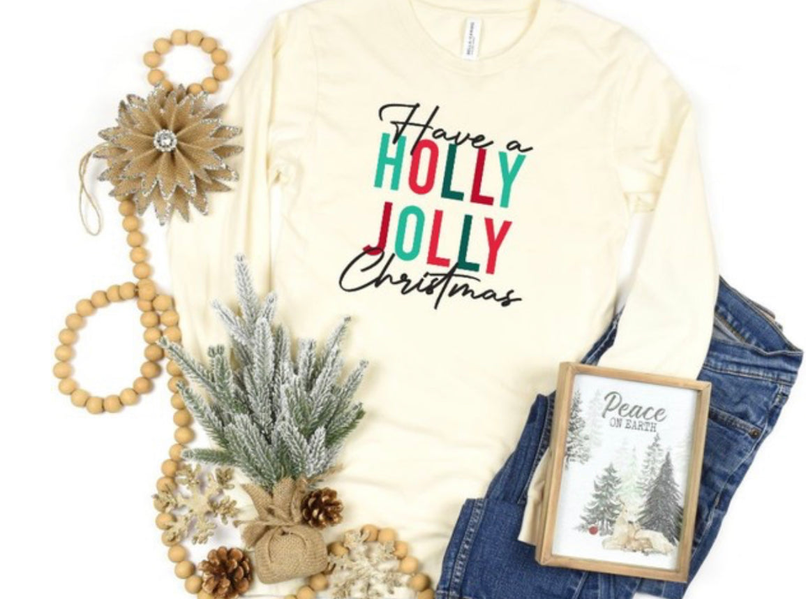 “Have A Holly Jolly Christmas” long sleeved T-shirt